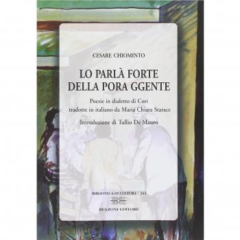 Lo parlà forte della pora ggente. Poesie in dialetto di Cori