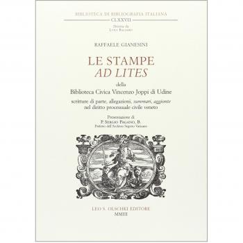 Le stampe «ad lites» della Biblioteca civica Vincenzo Joppi di Udine. Scrittore di parte, allegazioni, summari, aggiunte nel diritto processuale civile veneto