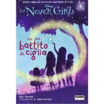 In un battito di ciglia. The Never Girls (Vol. 1)