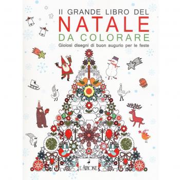 Il grande libro del Natale da colorare. Gioiosi disegni di buon augurio per le feste