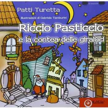 Riccio Pasticcio e la contea delle giraluci. Ediz. illustrata