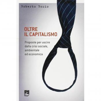 Oltre il capitalismo. Proposte per uscire dalla crisi sociale, ambientale ed economica