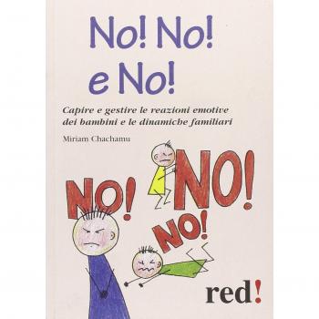 No! No! No! Come convivere con un figlio «faticoso»