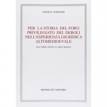 Per la storia del foro privilegiato dei deboli nell'esperienza giuridica altomedievale. Dal tardo antico a Carlo Magno