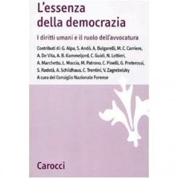 L'essenza della democrazia. I diritti umani e il ruolo dell'avvocatura