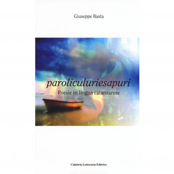 Paroliculuriesapuri. Poesie in lingua catanzarese