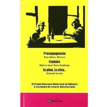 Prosopagnosia / Espejos / Ja plou, ja plou.