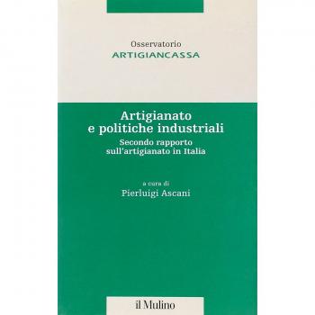 Artigianato e politiche industriali. Secondo rapporto sull'artigianato in Italia