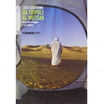 Da Tripoli al Messak. Racconti di viaggio e di scoperta