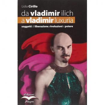 Da Vladimir Ilich a Vladimir Luxuria. Soggetti di liberazione, rivoluzioni e potere