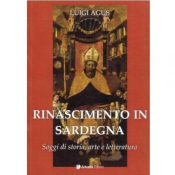 Rinascimento in Sardegna. Saggi di storia, arte e letteratura