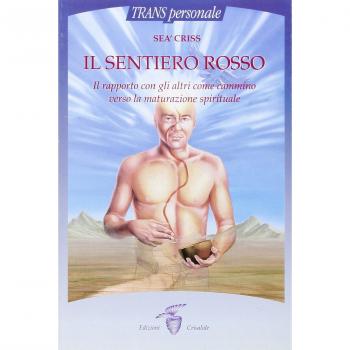 Il sentiero rosso. Il rapporto con gli altri come cammino verso la maturazione spirituale