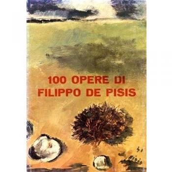 100 opere di Filippo De Pisis