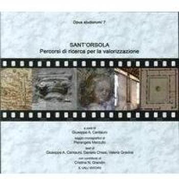 Sant'Orsola. Percorsi di ricerca per la valorizzazione