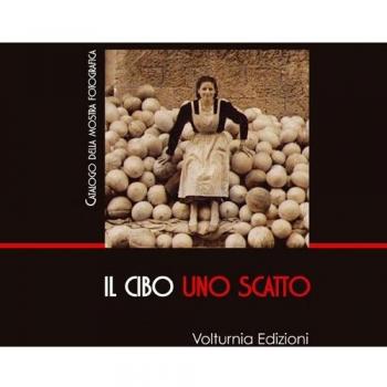 Il cibo uno scatto. Catalogo della mostra (Isernia, 20 ottobre-11 novembre 2016)