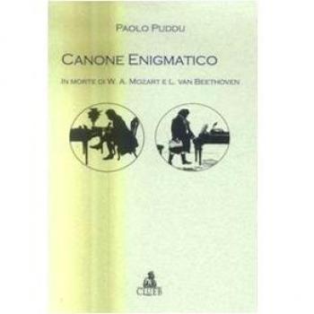 Canone enigmatico. In morte di W. A. Mozart e L. van Beethoven