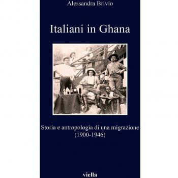 Italiani in Ghana. Storia e antropologia di una migrazione (1900-1946)