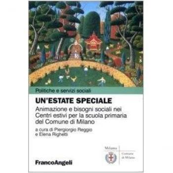 Un'estate speciale. Animazione e bisogni sociali nei Centri estivi per la scuola primaria del comune di Milano