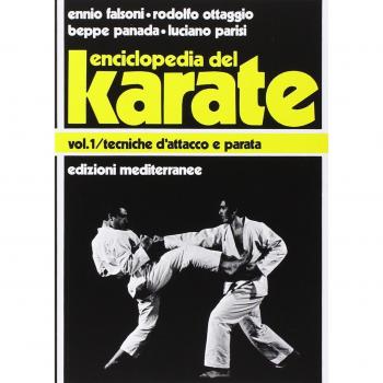 Enciclopedia del karatè. Tecniche fondamentali d'Attacco e parata (Vol. 1)