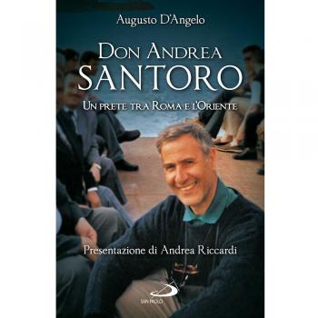 Don Andrea Santoro. Un prete tra Roma e l'Oriente