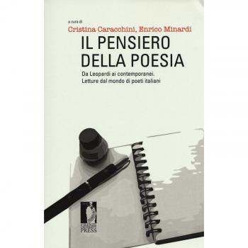 Il pensiero della poesia. Da Leopardi ai contemporanei. Letture dal mondo di poeti italiani