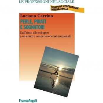 Perle, pirati e sognatori. Dall'aiuto allo sviluppo a una nuova cooperazione internazionale