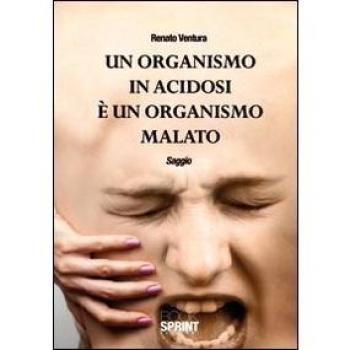 Un organismo in acidosi è un organismo malato