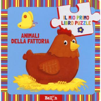 Animali della fattoria. Il mio primo libro puzzle. Ediz. a colori
