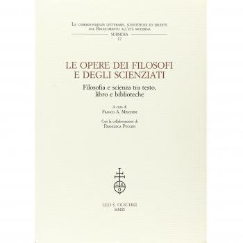 Le opere dei filosofi e degli scienziati. Filosofia e scienza tra testo, libro e biblioteche. Atti del Convegno (Lecce, 7-8 febbbraio 2007)