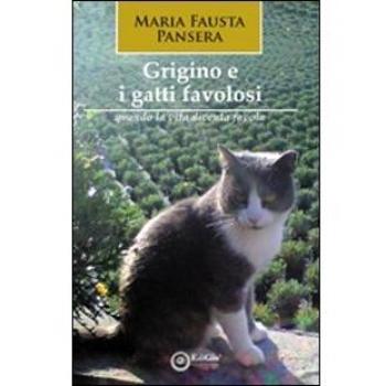 Grigino e i gatti favolosi (quando la vita diventa favola)