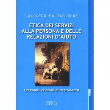 Etica dei servizi alla persona e delle relazioni d'aiuto. Orizzonti valoriali di riferimento