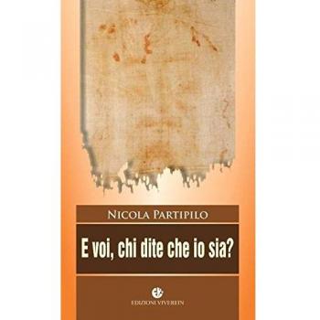 E voi chi dite che io sia? Ediz. illustrata