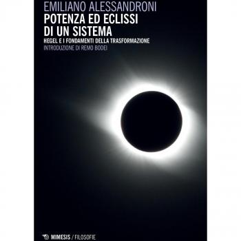 Potenza ed eclissi di un sistema. Hegel e i fondamenti della trasformazione