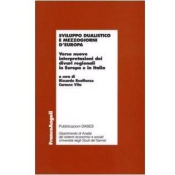 Sviluppo dualistico e mezzogiorni d'Europa. Verso nuove interpretazioni dei divari regionali in Europa e in Italia