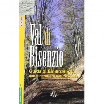 Val di Bisenzio. Guida di Emilio Bertini, con itinerari tra natura e arte