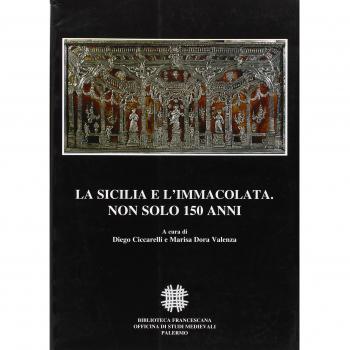 La Sicilia e l'Immacolata. Non solo 150 anni. Atti del Convegno Internazionale di Studi (Palermo, 1-4 Dicembre 2004)