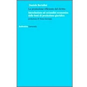 La produzione efficiente del diritto. Introduzione ad un'analisi economica delle fonti di produzione giuridica