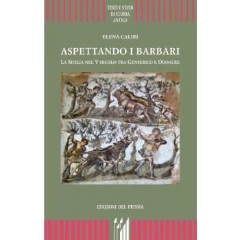Aspettando i barbari. La Sicilia nel V secolo tra Genserico e Odoacre