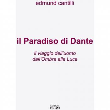 Il Paradiso di Dante. Il viaggio dell'uomo dall'ombra alla luce