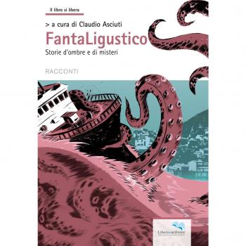 Fantaligustico. Storie di ombre e di misteri