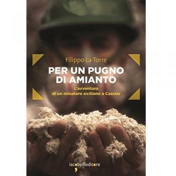 Per un pugno di amianto. L'avventura di un minatore siciliano a Cassiar