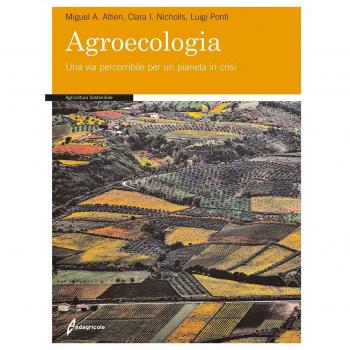 Agroecologia. Una via percorribile per un pianeta in crisi