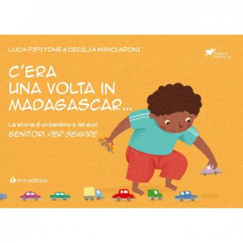 C’era una volta in Madagascar... La storia di un bambino e dei suoi genitori per sempre