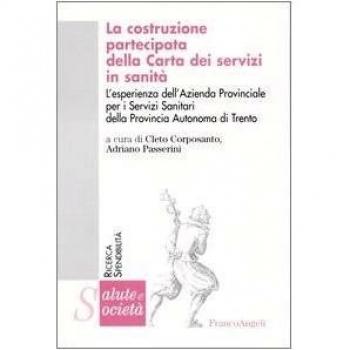La costruzione partecipata della carta dei servizi in sanità. L'esperienza dell'Azienda Provinciale per i Servizi Sanitari della Provincia Autonoma di Trento