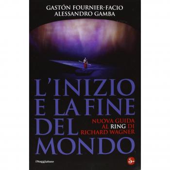 L'inizio e la fine del mondo. Nuova guida al «Ring» di Richard Wagner