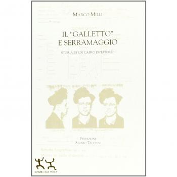 Il «Galletto» e Serramaggio. Storia di un capro espiatorio