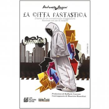 La città fantastica. Diario di un occasionale viaggiatore. Con CD Audio