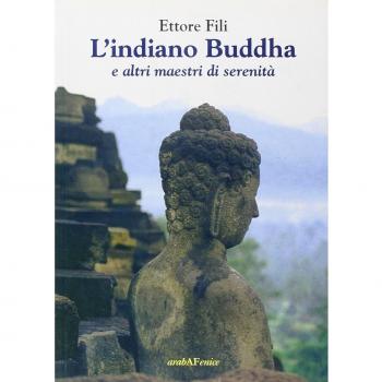 L'indiano Buddha. E altri maestri di serenità