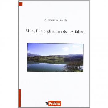 Mila, Pila e gli amici dell'alfabeto