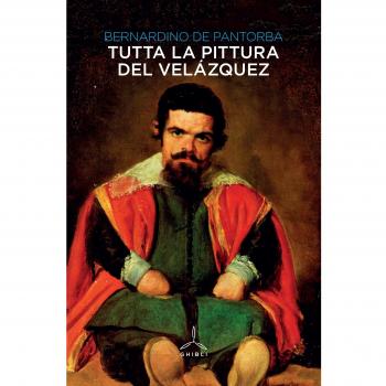 Tutta la pittura del Velázquez. Ediz. illustrata